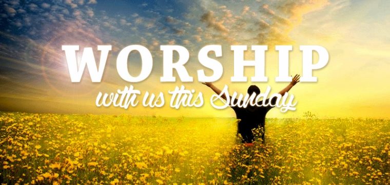 Come Worship This Sunday!