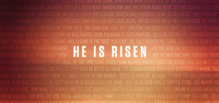 He Is Risen!…